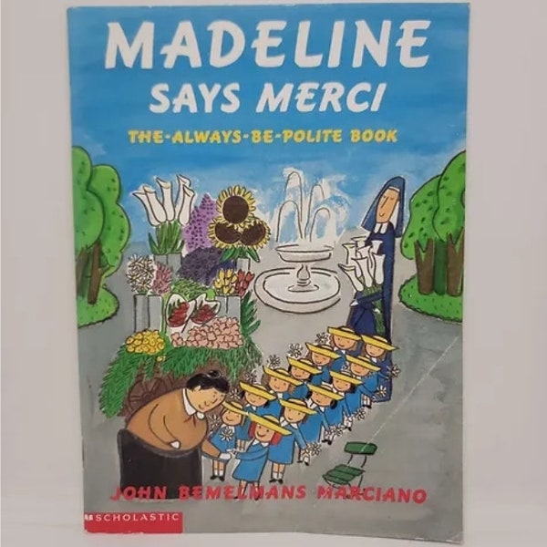 Madeline says merci: The-always-be-polite book Paperback – January 1, 2002 by John Bemelmans Marciano Madeline Says Merci The Always Be