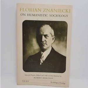 Florian Znaniecki on Humanistic Sociology by Robert Bierstedt