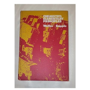 Chemistry: Elementary Principles 1971 by Weller & Supple - Vintage Hardcover