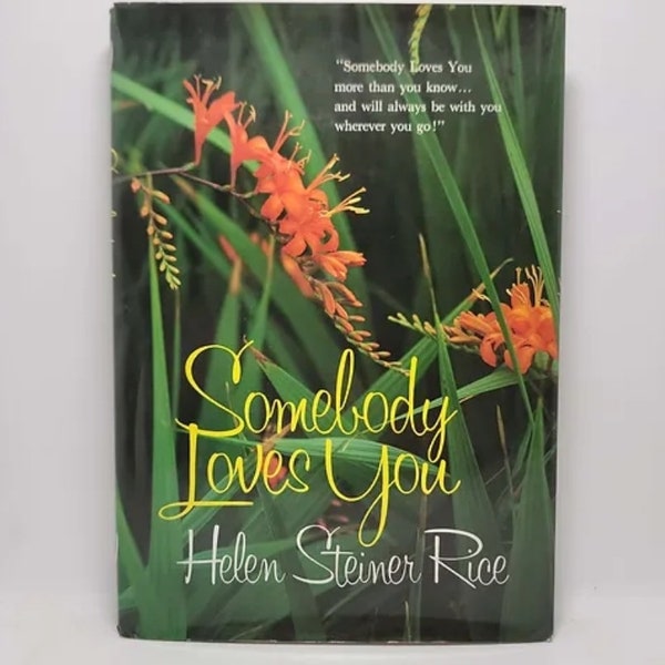 Somebody loves you Hardcover – January 1, 1976 by Helen Steiner Rice - This collection of verses by the beloved poetess pays tribute to lo