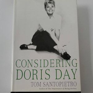 Considering Doris Day by Tom Santopietro - Hardcover 2007 - The biggest female box office attraction in Hollywood history, Doris Day remain