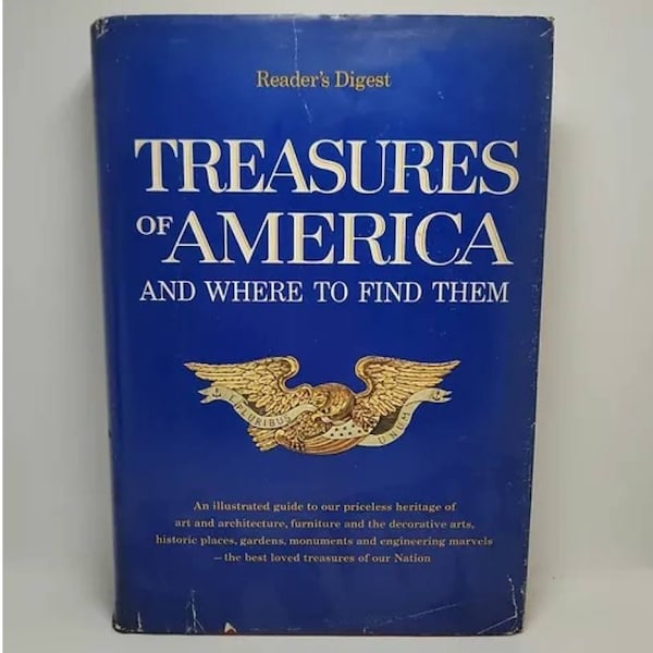 Treasures of America and Where to Find Them Hardcover – January 1, 1974 by Joshua C. Taylor Reader's Digest Association and John Ely Burchar