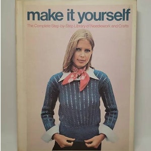 Make It Yourself: The complete step-by-step library of needlework & crafts – Volume 1 - September 14,  1975 by Mary Harding