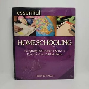 May include: A purple book titled "essential HOMESCHOOLING Everything You Need to Know to Educate Your Child at Home" by Sherri Linsenbach. The cover features images of a child drawing, a globe, and a notebook with pencils.