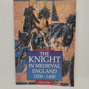 The Knight in Medieval England 1000-1400 Paperback – January 1, 1993 by Peter Coss - The Knight in Medieval England 1000-1400 by Peter Cro