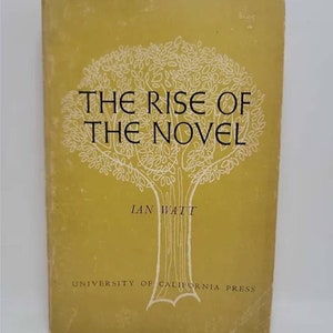 The Rise of the Novel: Studies in Defoe, Richardson and Fielding by Ian P. Watt The Rise of the Novel is Ian Watt&#39;s classic description