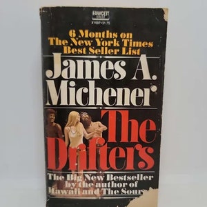 The Drifters Paperback – January 1, 1972 by James A. Michener - In this triumphant bestseller, renowned novelist James A. Michener unfold