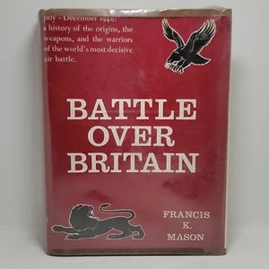 Battle Over Britain: A history of the German air assaults on Great Britain,1917-18 and July-December 1940, and the development of Britain's