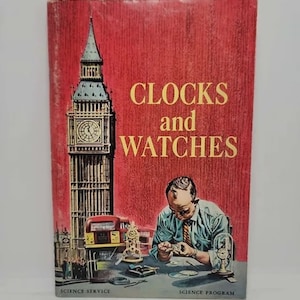 May include: A red book cover with the title "Clocks and Watches" in yellow letters. The cover features an illustration of Big Ben and a man working on a watch.
