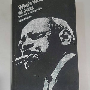 Who&#39;s Who of Jazz: Storyville to Swing Street by John Chilton - Vintage Hardcover 1978 - Jazz History Jazz Encyclopedia Music History Famous