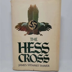 The Hess Cross Hardcover – January 1, 1977 by James Stewart Thayer - The Hess Cross by James Stewart Thayer is a 1977 novel that follows t