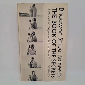 The Book of the Secrets, Vol. V Paperback – January 1, 1984 by Bhagwan Shree Rajneesh - The Book of the Secrets, Volume V by Bhagwan Shre