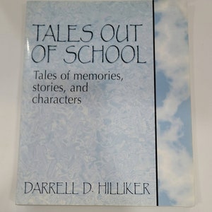 Tales Out Of School: Tales of memories, stories, and characters by Darrell D. Hilliker - Rare copy - Vintage Books - Paperback - Classic Lit