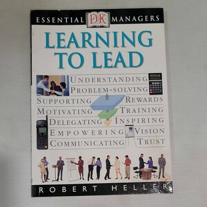 Learning to Lead by Robert Heller - Vintage Paperback 1999 - Ethics Books Self Help Business Guidance Encourage Others Inspire Staff Advice