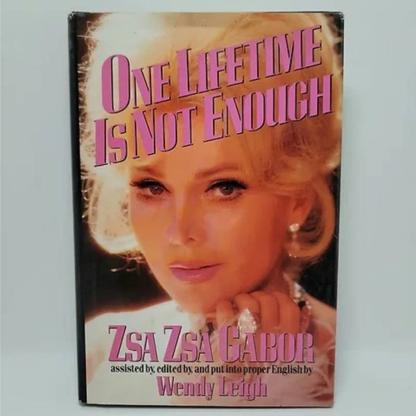 One Lifetime Is Not Enough Zsa Zsa Gabor The famous Hungarian beauty recalls her experiences with Hollywood's rich and famous, describin