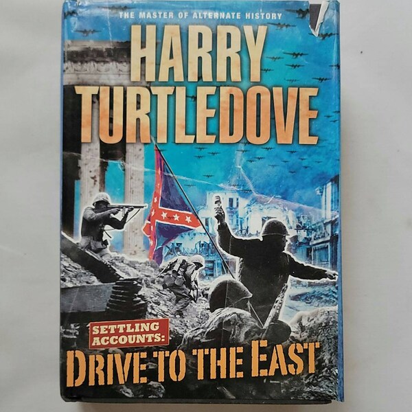 Settling Accounts: Drive to the East by Harry Turtledove - Hardcover 2005