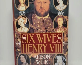 The Six Wives of Henry VIII Hardcover – January 1, 1992 by Alison Weir - A “brilliantly written and meticulously researched” biography of