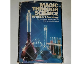 Magic Through Science by Robert Gardner Vintage Hardcover 1978