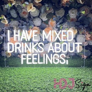 「I Have Mixed Drinks About Feelings」ネオンサイン、ネオンバーサイン、ホームバーパブ用LEDライト、バーカートサイン、カクテルドリンクバー装飾、彼へのギフト