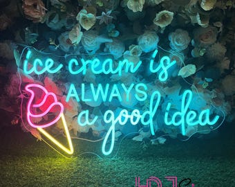 Ice Cream Is Always A Good Idea Neon Sign, Custom Ice Cream Bar LED Neon Light, Ice Cream Shop Dessert Shop Gelato Bar Wall Decor, Open Sign