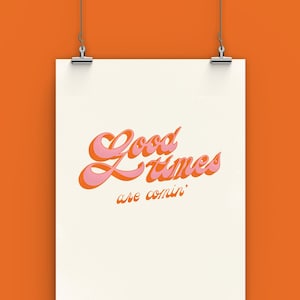 Good Times are coming  |  A4 Art Print, wall hanging, wall decor, typography print, positivity quote, retro bohemian art