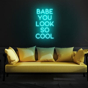 Babe you look so cool neon sign, Led sign for bedroom, Neon light sign for wall, Led light sign bedroom, Quote neon sign, Neon sign bedroom