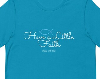 Have a Little Faith, Short-Sleeve Tee,  Soft, Unisex, Jesus, Fish, Minimalist