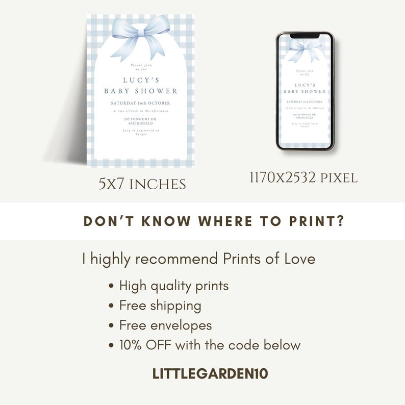 May include: A blue and white gingham baby shower invitation with a blue bow. The invitation reads "Lucy's Baby Shower" and includes the date, time, and location of the event. The invitation is available in 5x7 inches and 1170x2532 pixels. The text also recommends Prints of Love for printing with a 10% discount code: LITTLEGARDEN10.