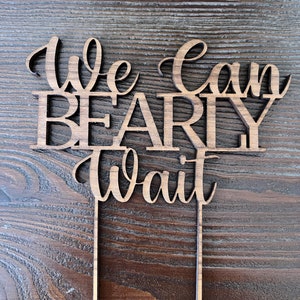 We can bearly wait Cake Topper / Custom Cake Toppers / Gender Reveal / Baby Shower / Personalized