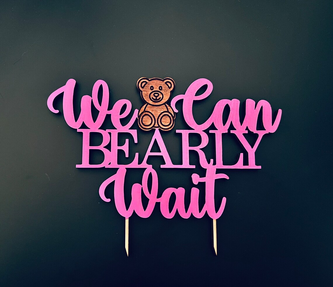 We Can Bearly Wait Cake Topper / Teddy Bear Cake Topper - Etsy