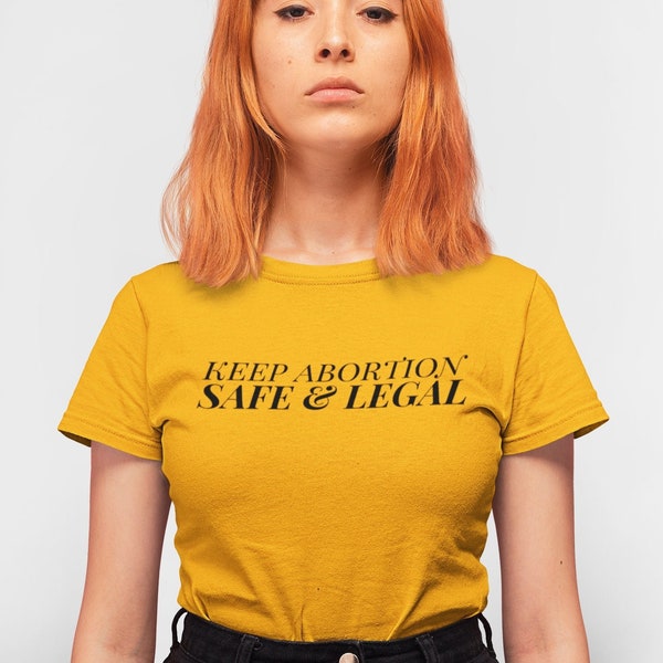 Keep Abortion Safe and Legal Shirt | Feminist Tee, Pro Choice Shirt, Protest Abortion Laws, Women Rights Activist Gift, My Body My Choice