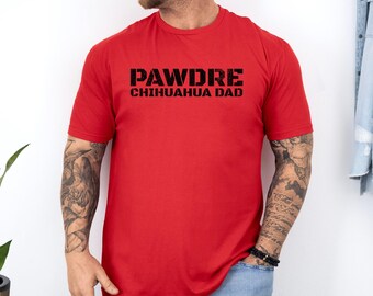 PAWDRE Chihuahua Dad T-Shirt | Funny Dog Owner Tee