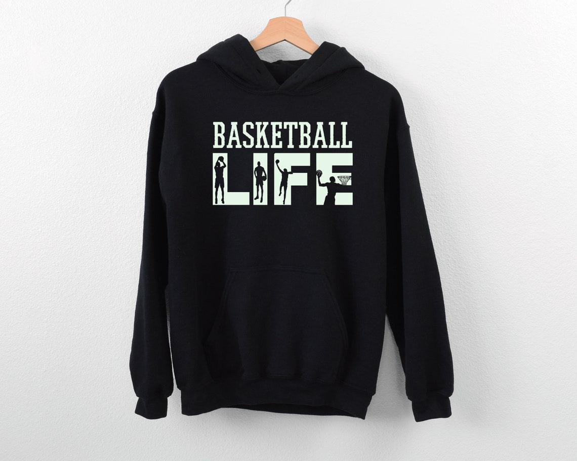 Basketball Life Hoodie Basketball Hoodie Basketball Love Etsy