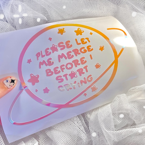Please let me merge before I start crying | Cute Vinyl Decal Sticker | Car Decal | Laptop Decal  | Free Shipping | Mental Health