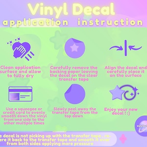 May include: A colorful infographic with instructions on how to apply a vinyl decal. The steps are illustrated with simple icons and text. The text includes: Clean application surface and allow to fully dry, Carefully remove the backing paper leaving the decal on the clear transfer tape, Align the decal and carefully place it on the surface, Use a squeegee or credit card to evenly smooth down the vinyl from one side to the other multiple times, Slowly peel away the transfer tape from the top down, Enjoy your new decal! If the decal is not picking up with the transfer tape, re-adhere it back to the transfer tape and smooth it over from both sides applying more pressure.