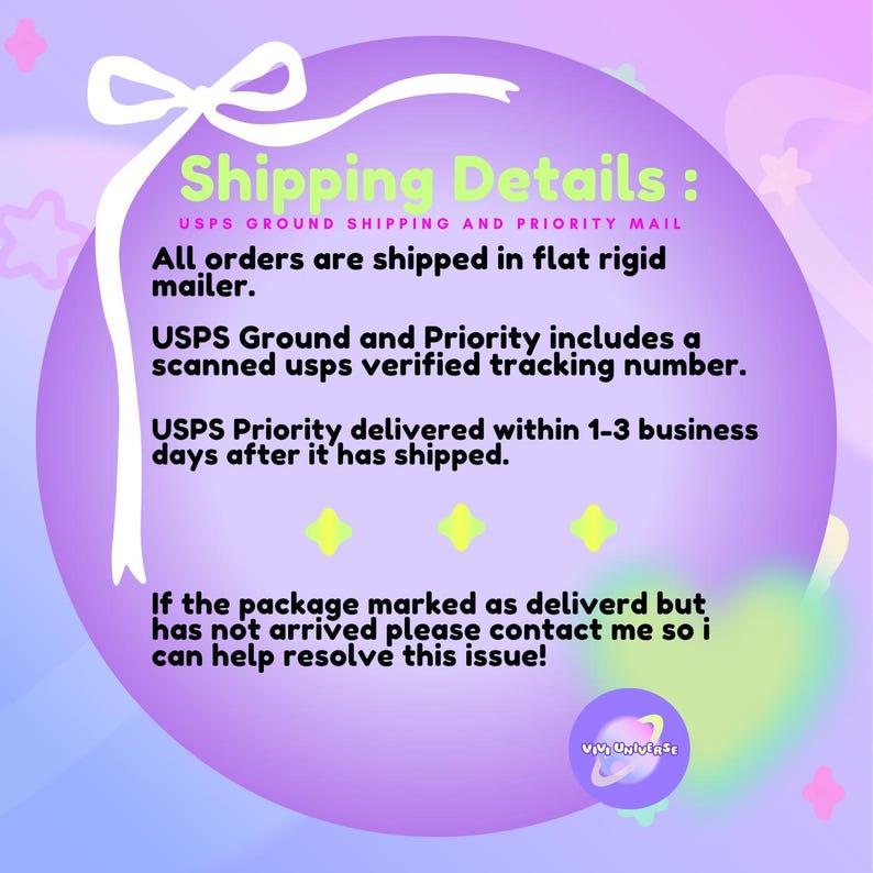 May include: A pink and purple background with a white circle containing text about USPS Ground and Priority shipping details. The text says "Shipping Details: USPS Ground Shipping and Priority Mail. All orders are shipped in flat rigid mailer. USPS Ground and Priority includes a scanned USPS verified tracking number. USPS Priority delivered within 1-3 business days after it has shipped. If the package marked as delivered but has not arrived please contact me so I can help resolve this issue!"