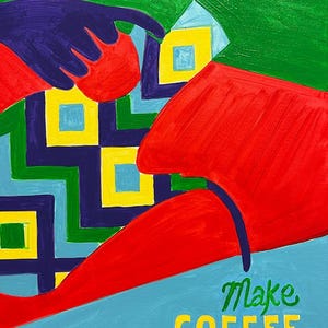 May include: Abstract painting with a green, blue, and red color scheme. The artwork features geometric shapes and the text "Make COFFEE NOT WAR" in yellow and green. A hand is pointing towards a red sphere.