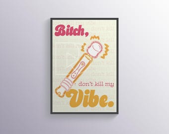 Don't Kill My Vibe(rator) Sex Positive Novelty Art Gift | Sapphic Art NSFW Wall Art | Queer Art Print Fetish Art | Self Love Collection
