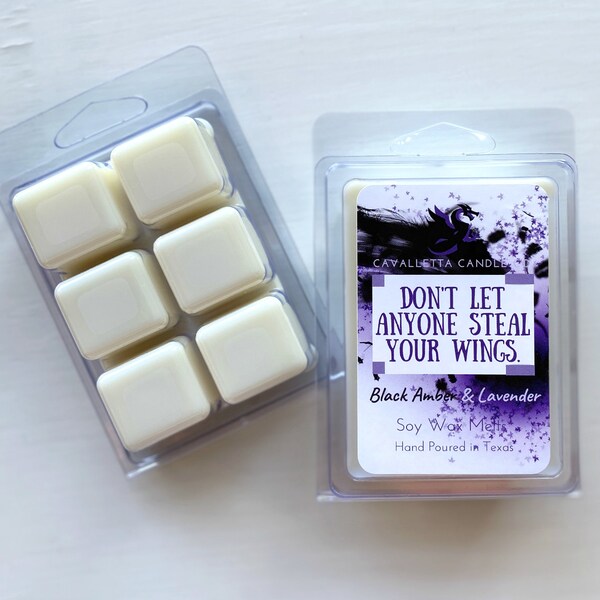 Black Amber & Lavender Wax Melt - Villain Inspired Wax Melt - Don't Let Anyone Steal Your Wings - Soy Wax Melt