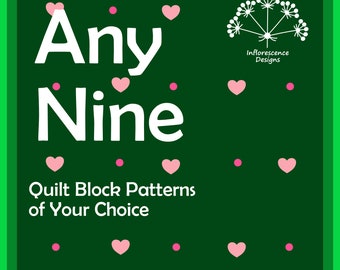 Choose Your Own Quilt Block Pattern Set: Pick any 9 SINGLE Inflorescence Patterns digital PDF quilt block patterns