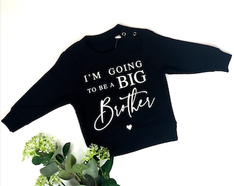 I'm going to be a BIG Brother Printed Black, Grey, Navy, Sweatshirt, Big Brother Reveal Announcement, Big Brother to be, New Sibling