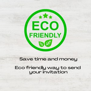 May include: A green circular logo with the words "ECO FRIENDLY" and two leaves. The text "Save time and money" and "Eco friendly way to send your invitation" is below the logo on a white wood grain background.