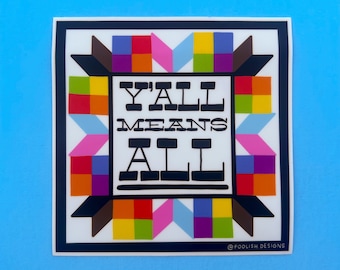 Y'all Means All 4" Vinyl Sticker, Southern Art