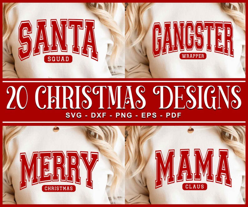 May include: A collection of four cream-colored sweatshirts with red text designs. The designs include "SANTA SQUAD", "GANGSTER WRAPPER", "MERRY CHRISTMAS", and "MAMA CLAUS". A red banner displays "20 CHRISTMAS DESIGNS" with file type options.
