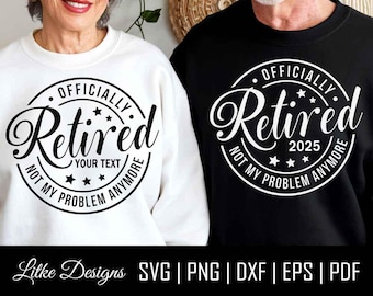 Retired Svg, Officially Retired Svg, Retirement Svg, Retirement Svg, Retirement Party Svg, Retired Designs, Cut File, Png, Silhouette, Dxf
