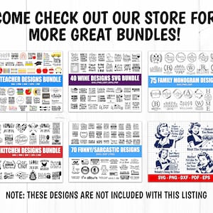 May include: A collage of six images showcasing different design bundles for teachers, wine lovers, families, kitchens, and funny/sarcastic themes. Each bundle includes SVG, PNG, DXF, PDF, and EPS file formats. The text "COME CHECK OUT OUR STORE FOR MORE GREAT BUNDLES!" is displayed at the top of the image.