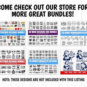 May include: A collage of six images showcasing different design bundles for teachers, wine lovers, families, kitchens, and funny/sarcastic themes. Each bundle includes SVG, PNG, DXF, PDF, and EPS file formats. The text "COME CHECK OUT OUR STORE FOR MORE GREAT BUNDLES!" is displayed at the top of the image.
