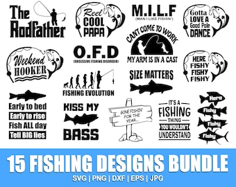 May include: A set of 15 black and white fishing-themed SVG designs. The designs include phrases like "The Rodfather", "Reel Cool Papa", "Weekend Hooker", "O.F.D. (Obsessive Fishing Disorder)", "M.I.L.F. (Man I Like Fishin')", "Kiss My Bass", "Gone Fishin' for the Year", "It's a Fishing Thing You Wouldn't Understand", and "Here Fishy Fishy Fishy".