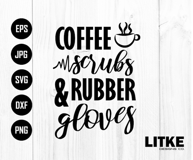 Download Coffee Scrubs And Rubber Gloves Svg Nurse Svg Nurse ...