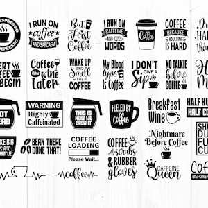 May include: A collection of 20 black and white coffee-themed illustrations with various sayings. Some of the sayings include "I run on coffee and sarcasm", "Coffee now wine later", "My blood type is coffee", "Coffee because adulting is hard", "Half human half coffee", "Coffee before chaos".